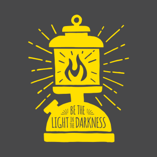 Be the Light in the Darkness T-Shirt
