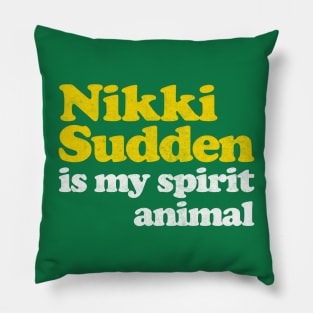 Nikki Sudden Is My Spirit Animal Pillow