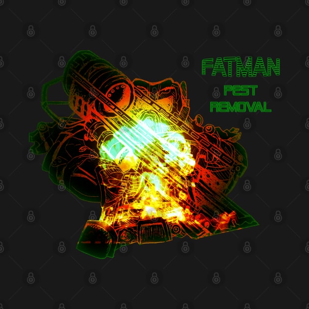 FATMAN PEST REMOVAL (High Rads Version) by Mizlabeled