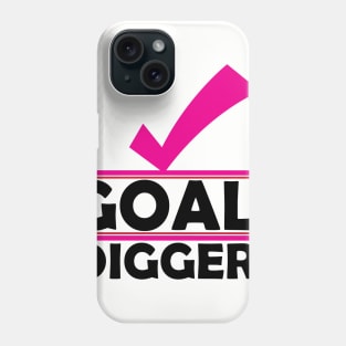 Goal Digger! Phone Case