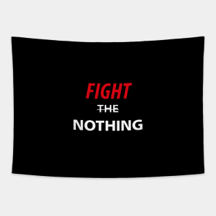 Fight The Nothing Tapestry