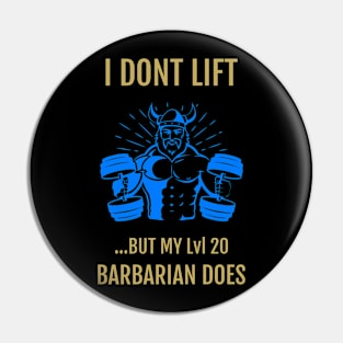 Nerd I Don't Lift But My Barbarian Does Pin