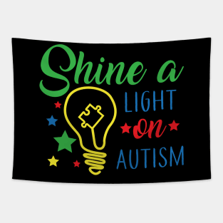 Shine a Light on Autism, Autism Awareness Amazing Cute Funny Colorful Motivational Inspirational Gift Idea for Autistic Tapestry