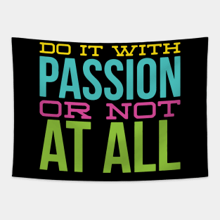 Passionate Quote for life Tapestry