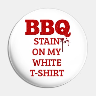 BBQ Stain On My White Pin