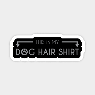 This Is My Dog Hair Shirt Magnet