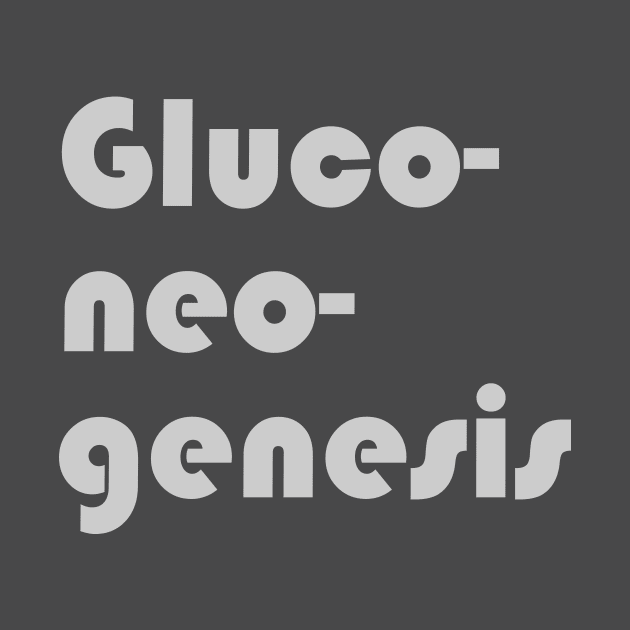 Gluconeogenesis shirt and product design Lt grey by AccoladePrints