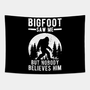 Bigfoot Saw Me But Nobody Believes Him Gift Tapestry