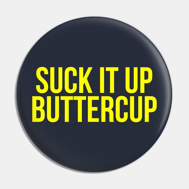 Flower Suck It Up Buttercup Pin by Rebus28