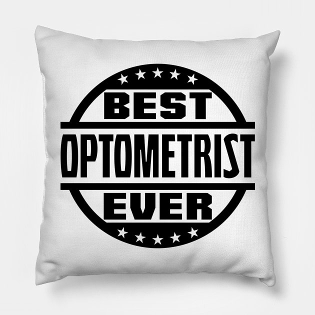 Best Optometrist Ever Pillow by colorsplash