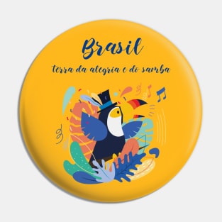 Brasil, terra da alegria e do samba Pin