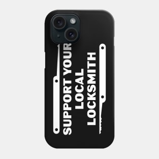 Locksmithing and Lockpicking Support Your Local Locksmith Phone Case