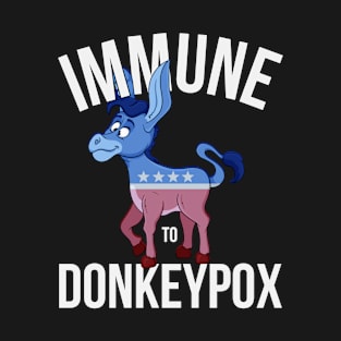 Immune to Donkey Pox T-Shirt