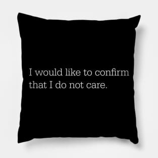 I would like to confirm that I do not care Pillow