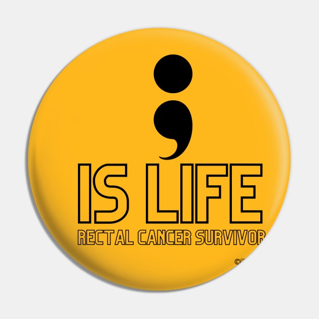 Semicolon Is Life - Rectal Cancer Survivor T-Shirt - Black Writing Pin by CCnDoc