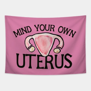 Mind your own uterus Tapestry