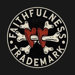 Faith fulness trade mark T-Shirt