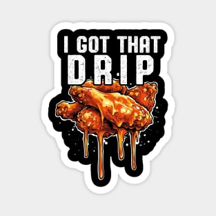 I Got That Drip Magnet