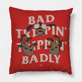 Bad Trippin' Pillow