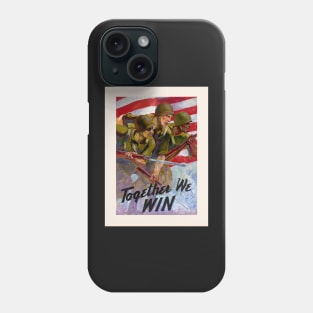 Together We Win United States WWII Military Propaganda War Poster Phone Case