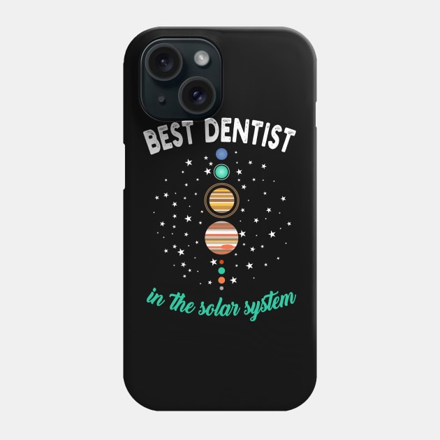 Best dentist in the Solar System Phone Case by Fusion Designs