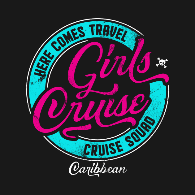 Girls Cruise Caribbean, Funny matching group design by emmjott