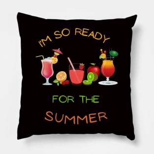 I'M SO READY FOR THE SUMMER Pillow