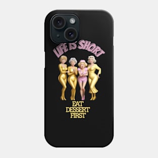 golden girls life is short Phone Case