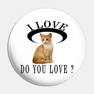 I Love Cat Do You Love Pin