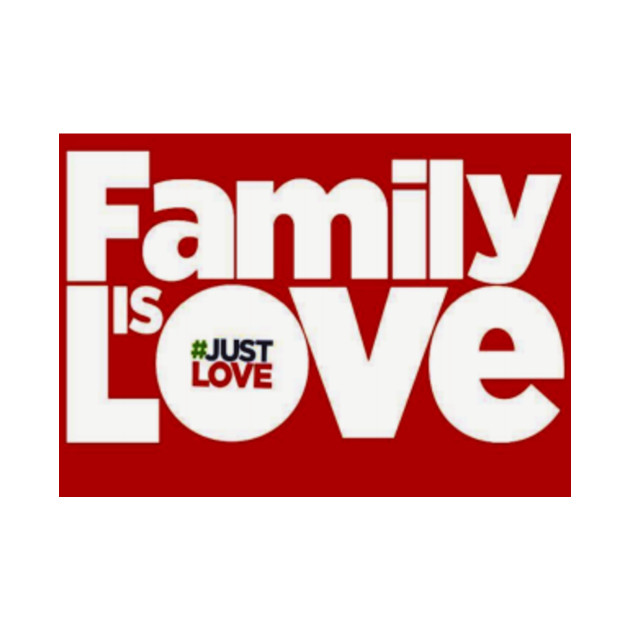 Family Is Love