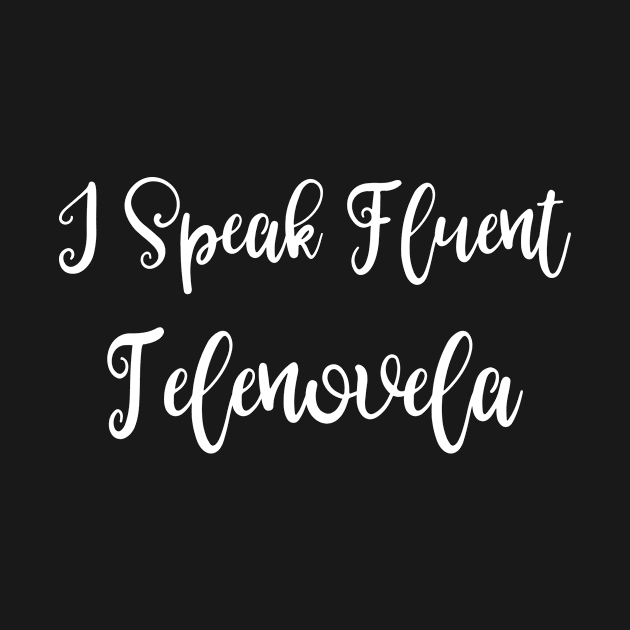 I Speak Frequent Telenovela by SarahBean