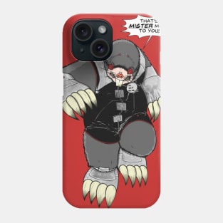That' Mr. Mole to You! Phone Case