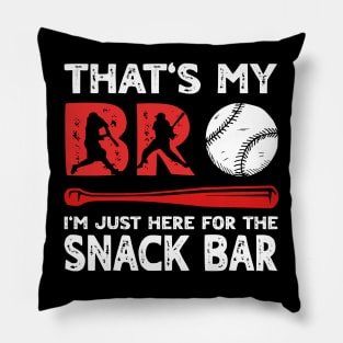 That's My Bro I'm Just Here for Snack Bar Brother's Baseball Pillow