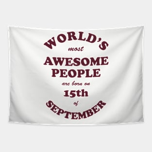 World's Most Awesome People are born on 15th of September Tapestry