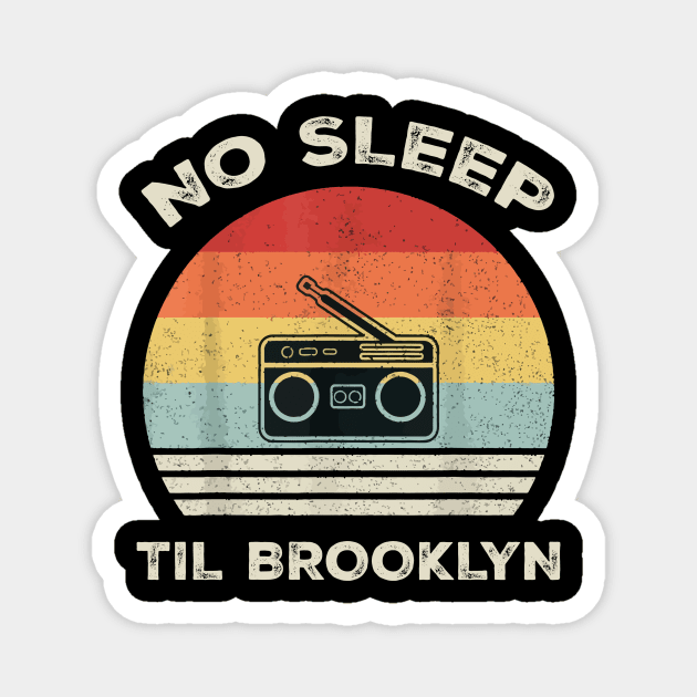 Retro No Sleep Till Brooklyn Magnet by vouch wiry