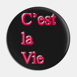 C’est la Vie Pin