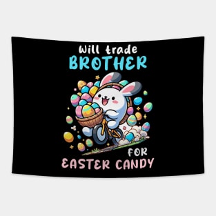 Will Trade Brother For Easter Candy I Egg Hunting Tapestry