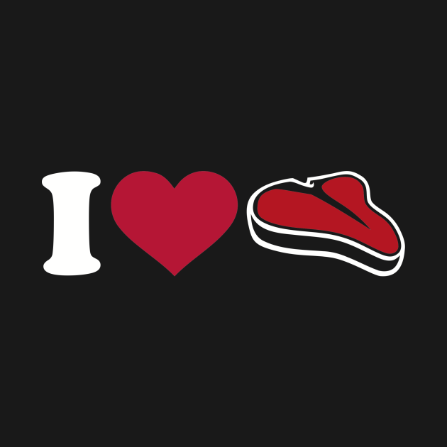 I love Steak Steak TShirt TeePublic