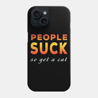 People Suck So Get A Cat Orange Phone Case