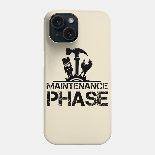Maintenance Phase - Adorable Gift Ideas For Maintenance Engineer Phone Case by Arda