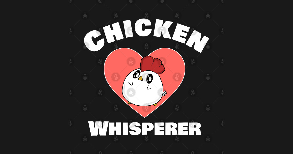 Download Chicken Whisperer - Chicken Whisperer - Posters and Art ...