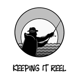 Keeping it Reel Fishing T-Shirt