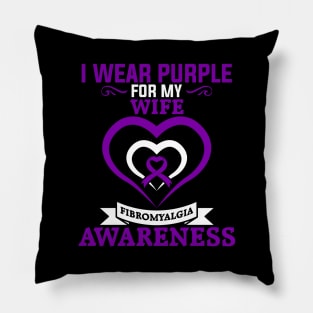 Fibromyalgia Awareness I Wear Purple for My Wife Pillow