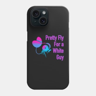 Pretty fly for a white guy Phone Case