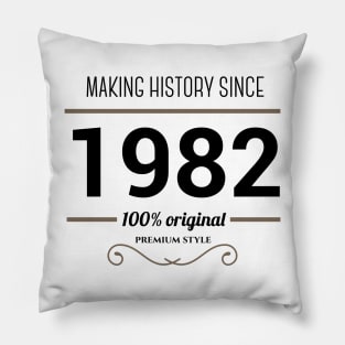 Making history since 1982 Pillow