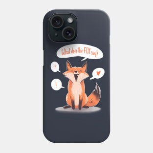 What does the FOX say Phone Case