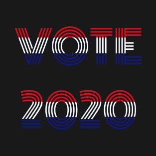 Vote 2020. Red White and Blue. T-Shirt