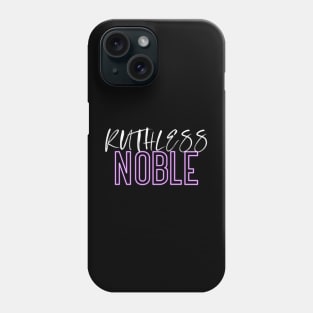 Ruthless Noble Phone Case