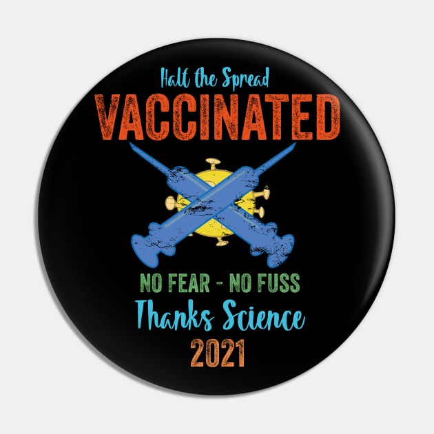 Vaccinated No Fear No Fuss Thanks Science 2021 Pin by Citrus Canyon