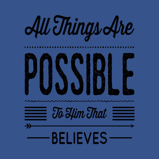 All Things Are Possible To Him That Believes Christian Gift by Dara4uall